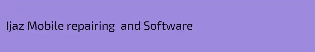 Ijaz Mobile repairing  and Software 